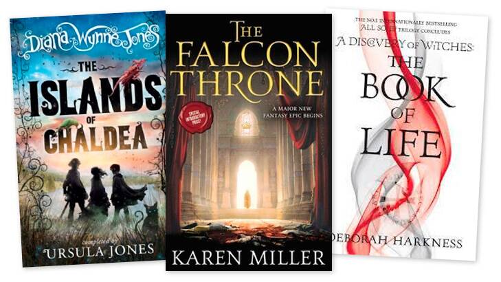 Unfinished business: <i>The Islands of Chaldea</i>, by  Diana Wynne Jones and Ursula Jones; In the tradition of <i>Game of Thrones</i>,<i>The Falcon Throne</i> by Karen Miller; and The danger zone: <i>The Book of Life </i>.
